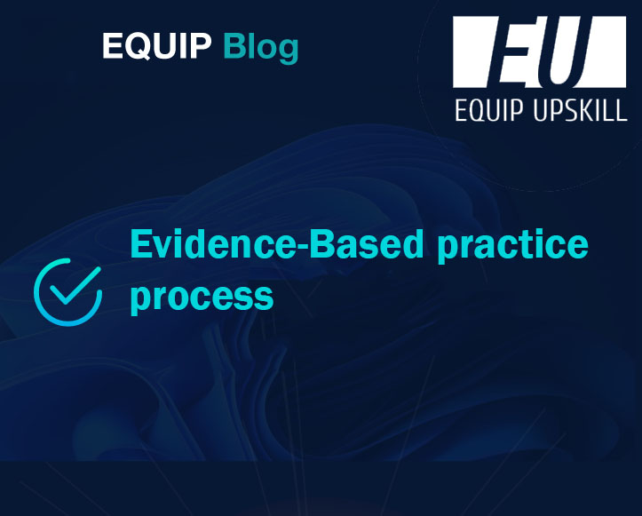 Evidence-Based practice process (5 basic steps you have to see